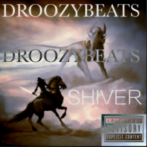 From the Artist Droozybeats Listen to this Fantastic Spotify Song Shiver