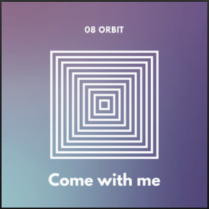 From the Artist 08 Orbit Listen to this Fantastic Spotify Song Come with me