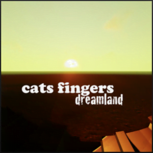From the Artist cats fingers Listen to this Fantastic Spotify Song Dreamland