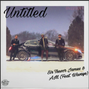 From the Artist Sir Trevor James & AM Listen to this Fantastic Spotify Song Untitled (feat. Wavaye)