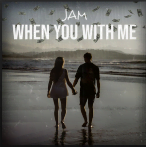 From the Artist JAM Listen to this Fantastic Spotify Song When You With Me