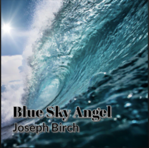 From the Artist Joseph Birch Listen to this Fantastic Spotify Song Blue Sky Angel