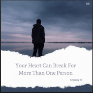 From the Artist "Crossing '53" Listen to this Fantastic Spotify Song "Your Heart Can Break for More Than One Person"