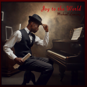 "Michael Lansing – “Joy to the World” (Piano Performance) "