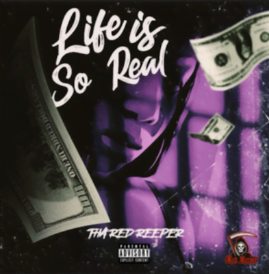 From the Artist THA RED-REEPER Listen to this Fantastic Spotify Song LIFE IS SO REAL
