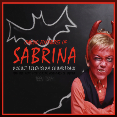 "“Chilling Adventures of Sabrina - Main Title Theme“ (Performed by Teen Team) "