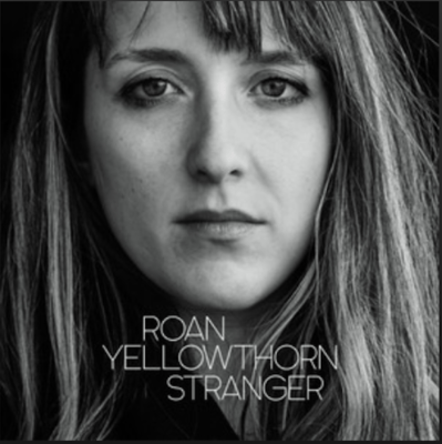 From the Artist Roan Yellowthorn Listen to this Fantastic Spotify Song Stranger