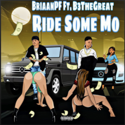 From the Artist BriaanPF ft. B3TheGreat Listen to this Fantastic Spotify Song Ride Some Mo