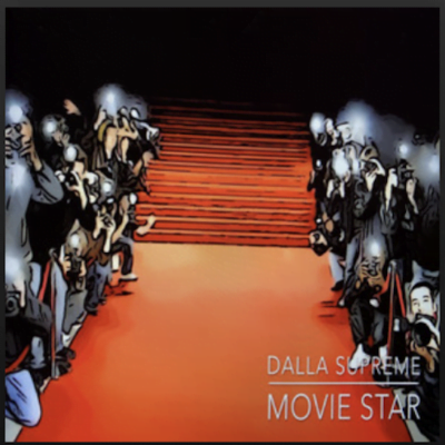 From the Artist Dalla Supreme Listen to this Fantastic Spotify Song Movie Star
