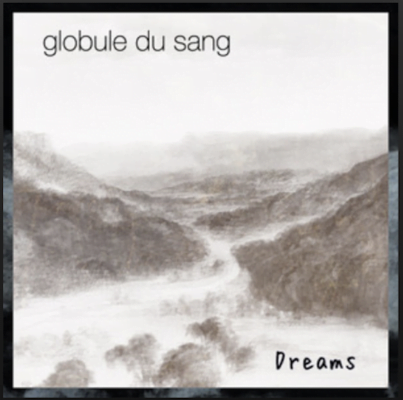 From the Artist globule du sang Listen to this Fantastic Spotify Song Dreams