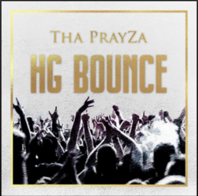 From the Artist Tha PrayZa Listen to this Fantastic Spotify Song HG Bounce