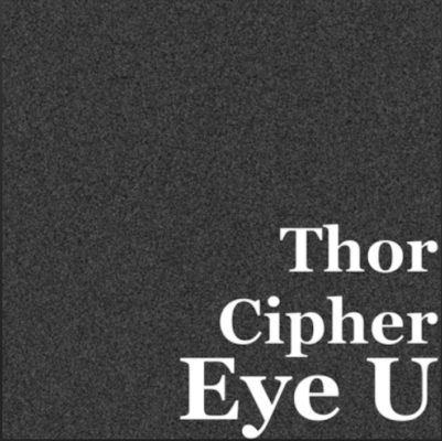 From the Artist Thor Cipher Listen to this Fantastic Spotify Song EYE U