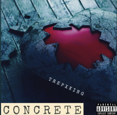 From the Artist TrepXKing Listen to this Fantastic Spotify Song CONCRETE