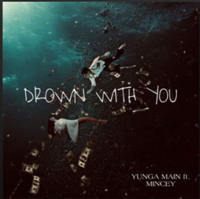 From the Artist Yunga Main Listen to this Fantastic Spotify Song Drown With You featuring Mincey