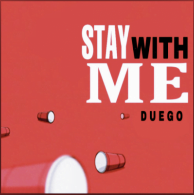 From the Artist Duego Listen to this Fantastic Spotify Song STAY WITH ME