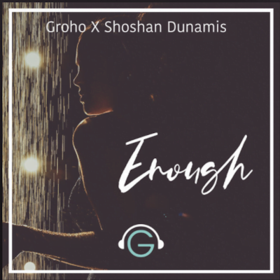 From the Artist Groho & Shoshan Dunamis Listen to this Fantastic Spotify Song Enough
