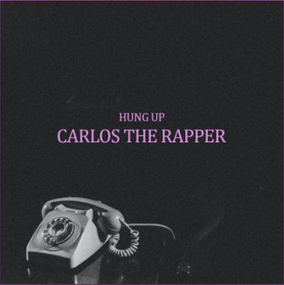 From the Artist Carlos the Rapper Listen to this Fantastic Spotify Song hung up