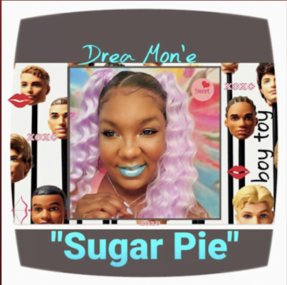 From the Artist Drea Mon'e Listen to this Fantastic Spotify Song Sugar Pie