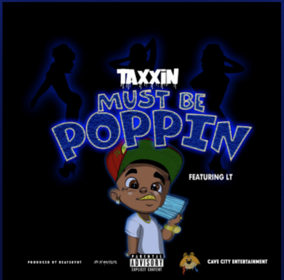 From the Artist Taxxin Listen to this Fantastic Spotify Song Must be poppin (Ft. L’T)