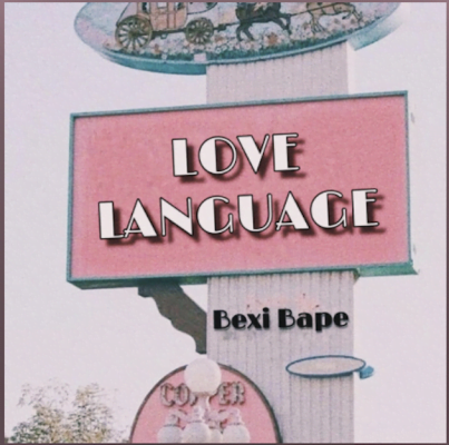 From the Artist Bexi Bape Listen to this Fantastic Spotify Song Love Language