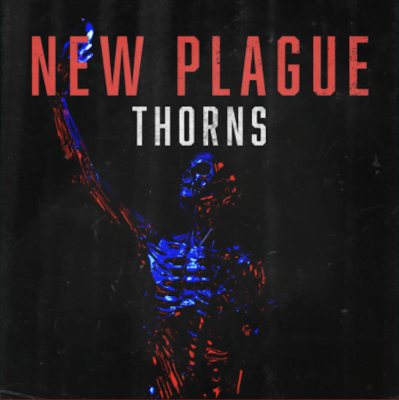 From the Artist "New Plague" Listen to this Fantastic Spotify Song Thorns