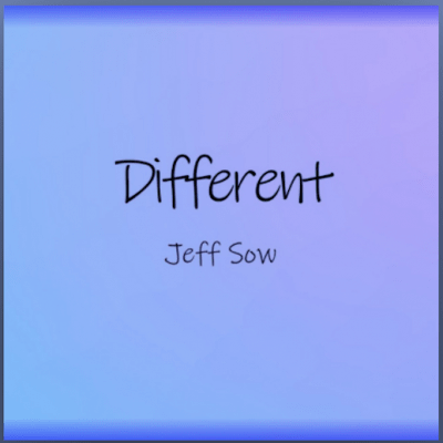 From the Artist Jeff Sow Listen to this Fantastic Spotify Song Different