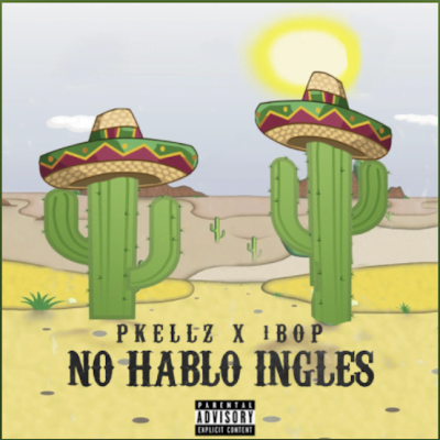 From the Artist P KELLZ Listen to this Fantastic Spotify Song NO HABLO INGLES ( feat. 1BOP )