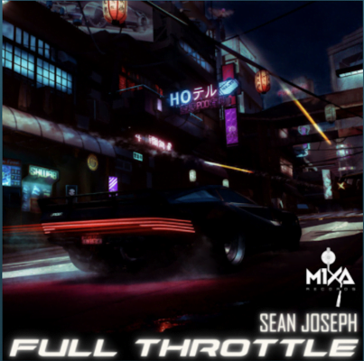 From the Artist Sean Joseph Listen to this Fantastic Spotify Song Full Throttle