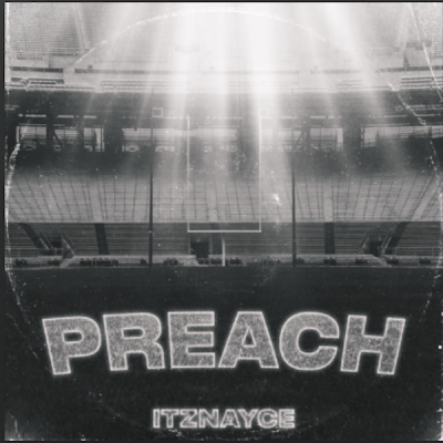 From the Artist itznayce Listen to this Fantastic Spotify Song Preach
