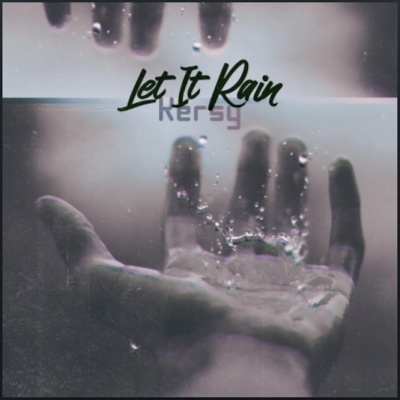 From the Artist Kersy Listen to this Fantastic Spotify Song Let It Rain