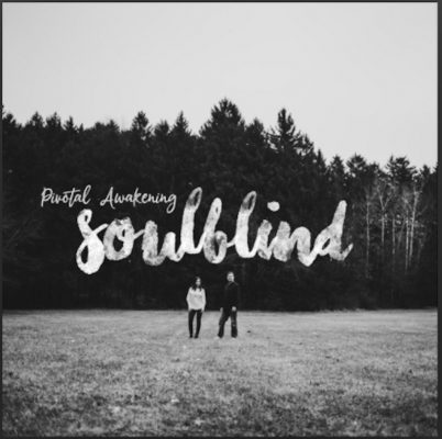 From the Artist Pivotal Awakening Listen to this Fantastic Spotify Song Soulblind