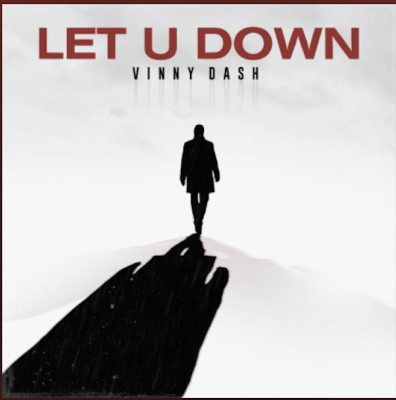 From the Artist Vinny Dash Listen to this Fantastic Spotify Song Let You Down