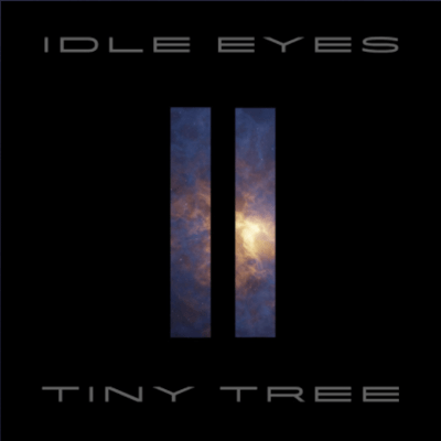 From the Artist TINY TREE Listen to this Fantastic Spotify Song Idle Eyes