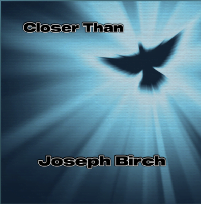 From the Artist Joseph Birch Listen to this Fantastic Spotify Song Closer Than