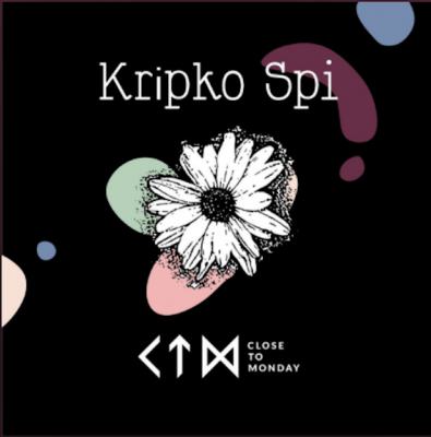 From the Artist Close to Monday Listen to this Fantastic Song Kripko Spi