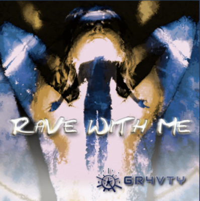 From the Artist GR4VTY Listen to this Fantastic Song Rave With Me