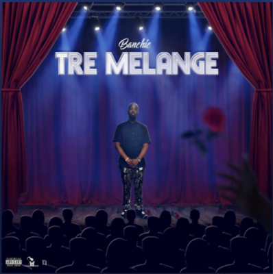 From the Artist Banchie Listen to this Fantastic Song Tre Melange