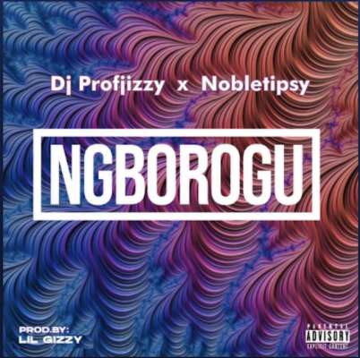 From the Artist Nobletipsy Listen to this Fantastic Song Ngborogu