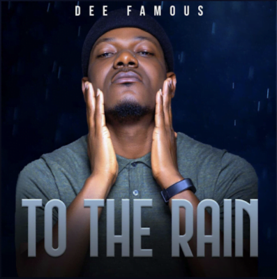 From the Artist Dee Famous Listen to this Fantastic Song To The Rain