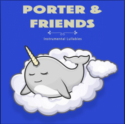 From the Artist Porter & Friends Listen to this Fantastic Song Rock-A-Bye Baby
