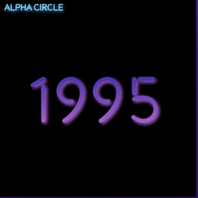 From the Artist Alpha Circle Listen to this Fantastic Song 1995