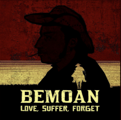 From the Artist BEMOAN Listen to this Fantastic Song Love,Suffer,Forget