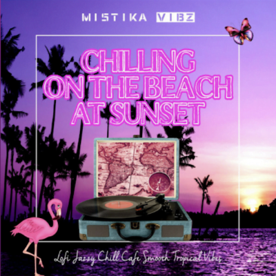 From the Artist MISTIKA Vibz Listen to this Fantastic Song Chilling on the Beach at Sunset