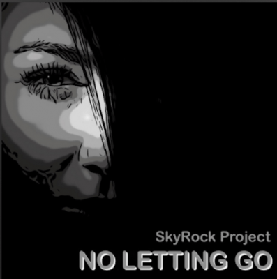 From the Artist SkyRock Project Listen to this Fantastic Song No Letting Go