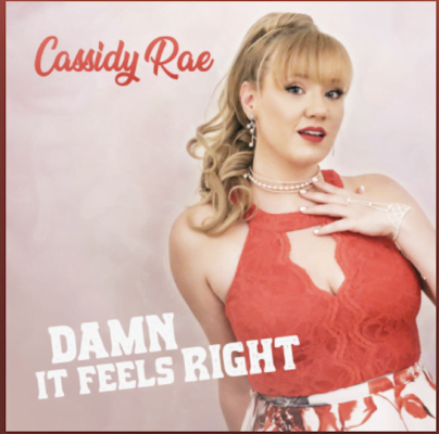 From the Artist Cassidy-Rae Listen to this Fantastic Song Damn It Feels Right