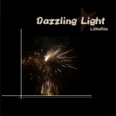 From the Artist LittleRita Listen to this Fantastic Song Dazzling Light