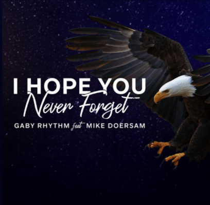 From the Artists Gaby Rhythm feat. Mike Doersam Listen to this Fantastic Song I Hope You Never Forget