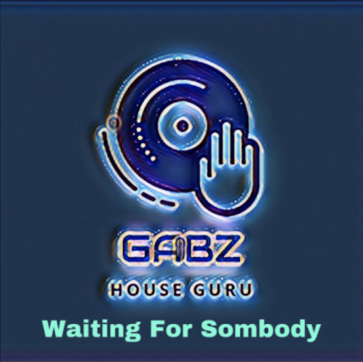 From the Artist GABZ HOUSE GURU Listen to this Fantastic Song Waiting for somebody