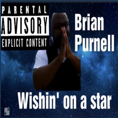 From the Artist Brian Purnell Listen to this Fantastic Song Wishin on a star
