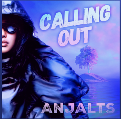 From the Artist Anjalts Listen to this Fantastic Song Calling Out